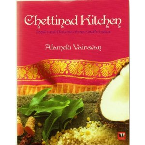 Chettinad Kitchen: Food and Flavours from South India